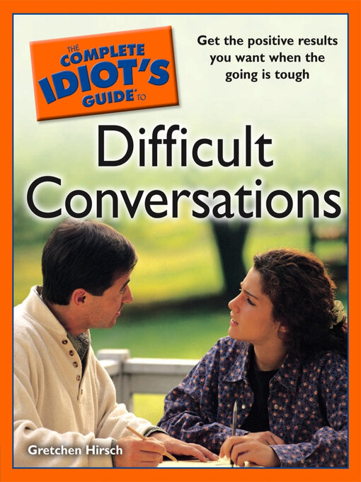 Title details for The Complete Idiot's Guide to Difficult Conversations by Gretchen Hirsch - Available